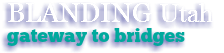 BLANDING Utah gateway to bridges